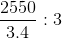\frac{2550}{3.4}:{3}