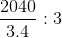 \frac{2040}{3.4}: 3