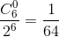 \frac{C_{6}^{0}}{2^{6}}=\frac{1}{64}