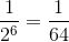 \frac{1}{2^{6}}=\frac{1}{64}