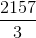 \frac{2157}{3}