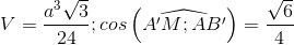 V=\frac{a^3\sqrt3}{24};cos\left ( \widehat{A'M;AB'} \right )=\frac{\sqrt6}{4}