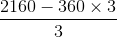 \frac{2160-360\times 3}{3}
