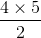 \frac{4\times 5}{2}