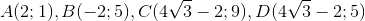 A(2;1),B(-2;5),C(4\sqrt{3}-2;9),D(4\sqrt{3}-2;5)