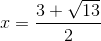 x=\frac{3+\sqrt{13}}{2}