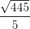 \frac{\sqrt{445}}{5}