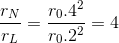 \frac{r_{N}}{r_{L}}=\frac{r_{0}.4^{2}}{r_{0}.2^{2}}=4