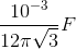 \frac{10^{-3}}{12\pi \sqrt{3}}F