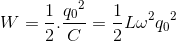 W=\frac{1}{2}.\frac{{q_{0}}^{2}}{C}=\frac{1}{2}L\omega ^{2}{q_{0}}^{2}