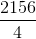 \frac{2156}{4}