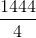 \frac{1444}{4}