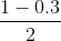 \frac{1-0.3}{2}