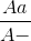 \frac{Aa}{A-}