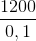 \frac{1200}{0,1}