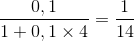 \frac{0,1}{1+0,1\times 4}=\frac{1}{14}