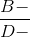 \frac{B-}{D-}