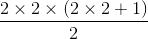 \frac{2\times 2\times (2\times 2+1)}{2}