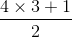 \frac{4\times 3+1}{2}