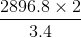 \frac{2896.8\times 2}{3.4}