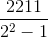 \frac{2211}{2^{2}-1}