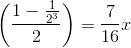 \left ( \frac{1-\frac{1}{2^{3}}}{2} \right )=\frac{7}{16}x