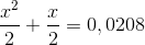 \frac{x^{2}}{2}+\frac{x}{2}=0,0208