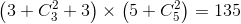 \left ( 3+C_{3}^{2}+3 \right )\times \left ( 5+C_{5}^{2} \right )=135