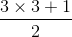 \frac{3 \times 3 +1}{2}