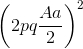 \left ( 2pq\frac{Aa}{2} \right )^{2}