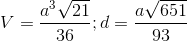 V=\frac{a^{3}\sqrt{21}}{36};d=\frac{a\sqrt{651}}{93}