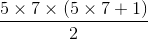 \frac{5\times 7\times (5\times 7+1)}{2}