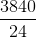 \frac{3840}{24}