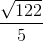\frac{\sqrt{122}}{5}