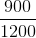 \frac{900}{1200}