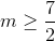 m\geq \frac{7}{2}