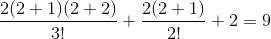 \frac{2(2+1)(2+2)}{3!}+ \frac{2(2+1)}{2!}+ 2 = 9
