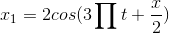 x_{1}=2cos(3\prod t+\frac{x}{2})