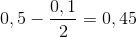0,5-\frac{0,1}{2}=0,45