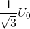 \frac{1}{\sqrt{3}}U_{0}