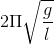 2\Pi \sqrt{\frac{g}{l}}