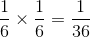 \frac{1}{6}\times \frac{1}{6}=\frac{1}{36}