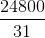 \frac{24800}{31}