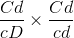 \frac{Cd}{cD}\times \frac{Cd}{cd}