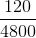 \frac{120}{4800}