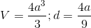 V=\frac{4a^3}{3};d=\frac{4a}{9}