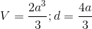 V=\frac{2a^3}{3};d=\frac{4a}{3}
