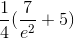 \frac{1}{4}(\frac{7}{e^{2}}+5)