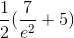 \frac{1}{2}(\frac{7}{e^{2}}+5)