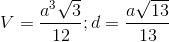 V=\frac{a^{3}\sqrt{3}}{12};d=\frac{a\sqrt{13}}{13}